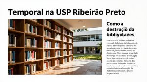 Temporal na USP Ribeirão Preto: Como a destruição da biblioteca afeta a saúde mental e física dos estudantes