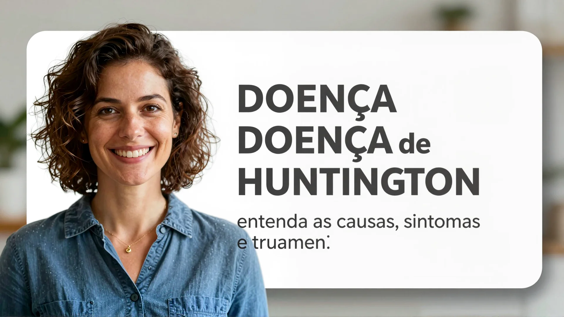 Doença de Huntington: entenda as causas, sintomas e tratamentos para um futuro mais planejado