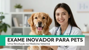 Exame Inovador para Pets: Uma Revolução na Medicina Veterinária