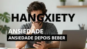 Hangxiety ansiedade depois beber: entenda os sintomas e aprenda a prevenir o desconforto após festas