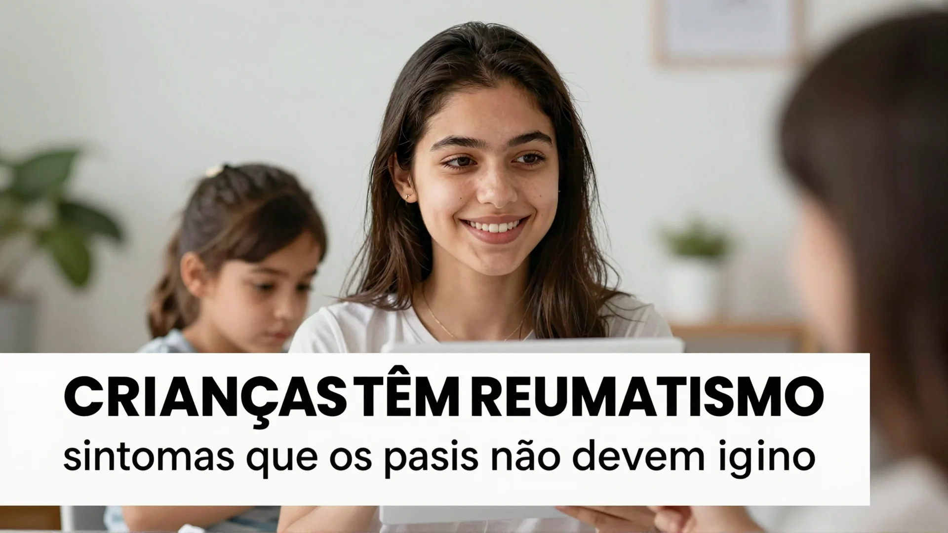 Crianças têm reumatismo: sintomas que os pais não devem ignorar