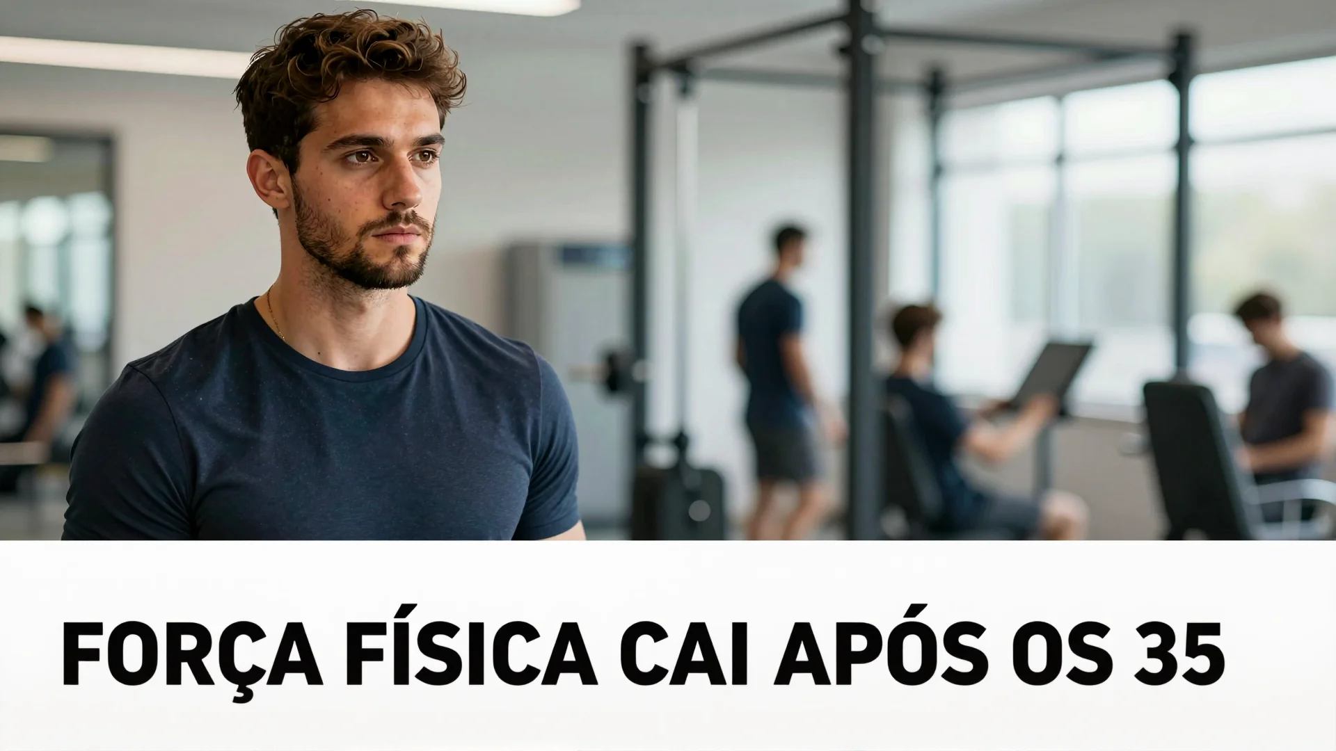Força física cai após os 35 anos: o que diz a ciência sobre saúde e envelhecimento